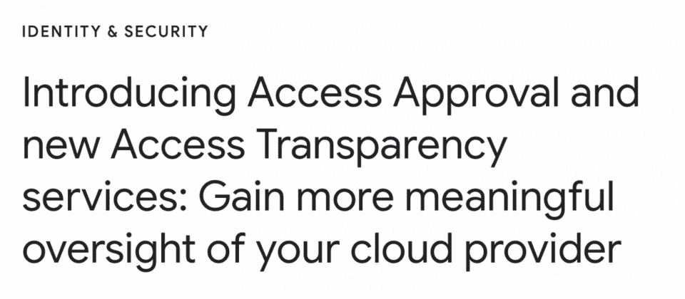 GCP释出存取核准、更新存取透明度服务让企业对云端资料有更高的掌控力